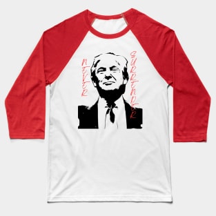 Trump Never Surrender T-Shirt and Merchandise/Trump Supporter Apparel/Presidential Election Campaign Material/Election Voting Merch Baseball T-Shirt